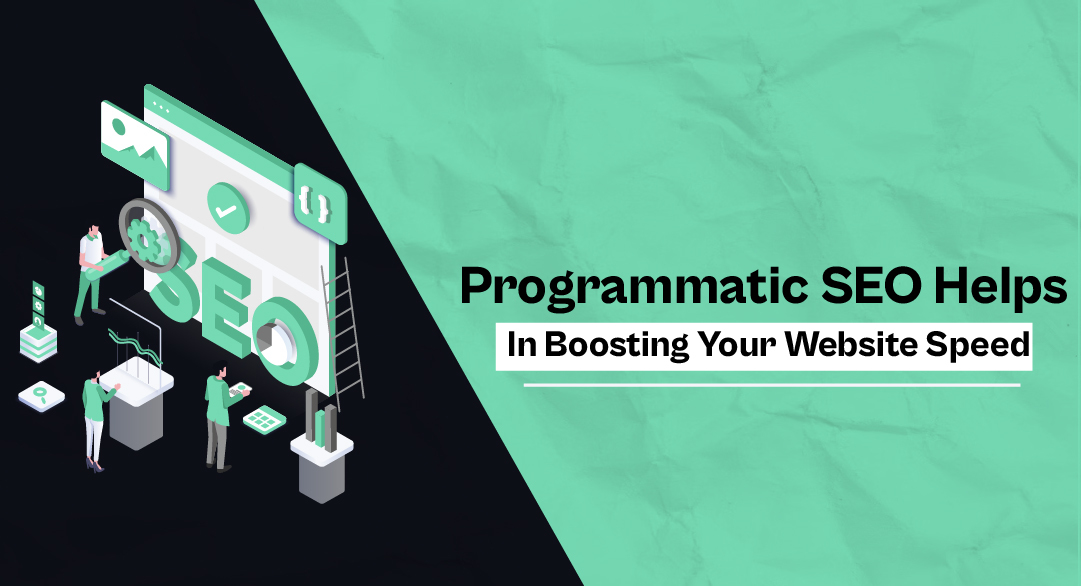 Programmatic SEO Helps In Boosting Your Website Speed